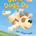 Cover Art for 9781406383027, Some Dogs Do by Jez Alborough