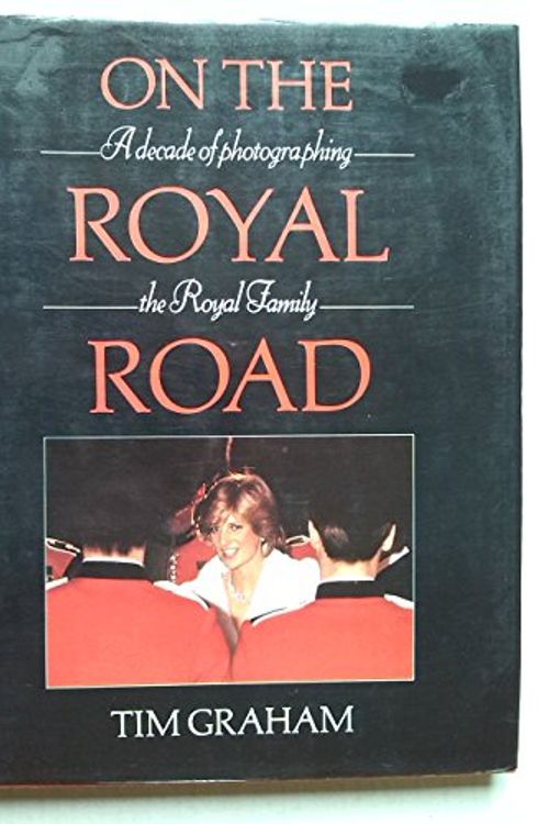 Cover Art for 9780297784920, On the Royal Road by Tim Graham