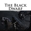 Cover Art for 9781519243904, The Black Dwarf by Walter Scott