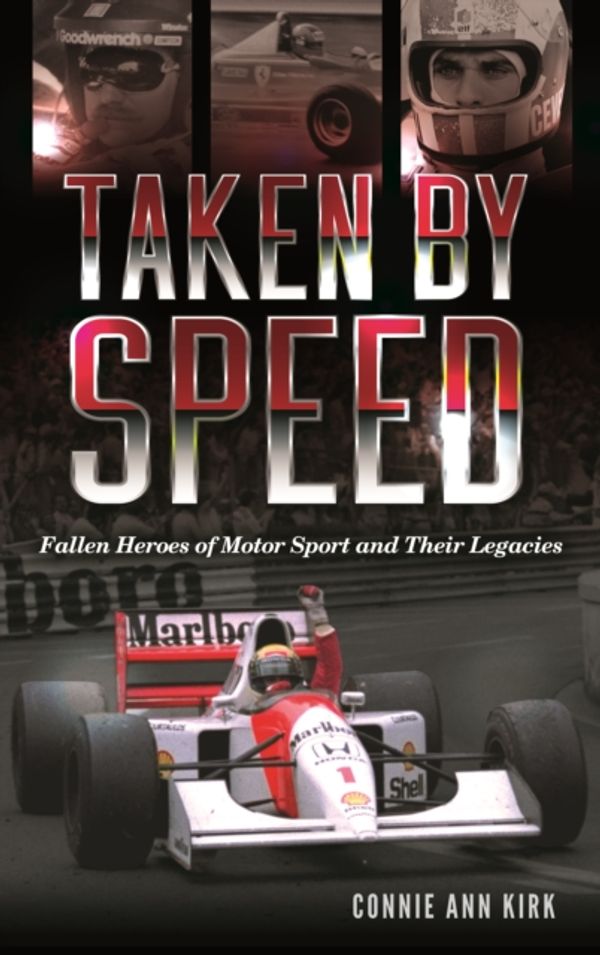 Cover Art for 9781442277618, Taken by SpeedFallen Heroes of Motor Sport and Their Legacies by Connie Ann Kirk