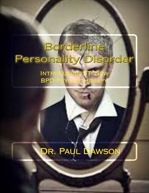 Cover Art for B00E1RIALE, Borderline Personality Disorder:  Introducing ST:  New BPD Psychotherapy by Dawson, Dr. Paul
