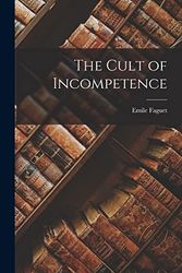 Cover Art for 9781016658942, The Cult of Incompetence by Emile Faguet