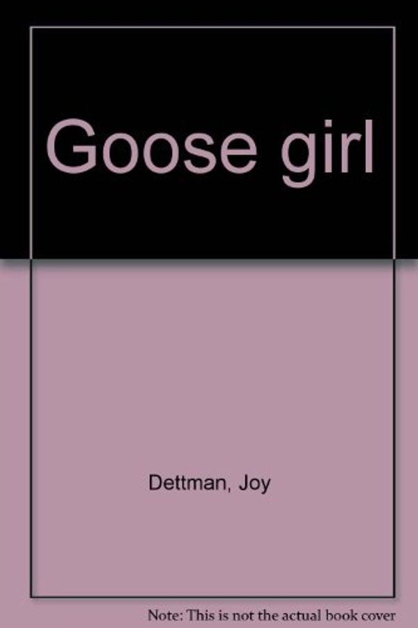 Cover Art for 9780732910372, Goose Girl by Joy Dettman