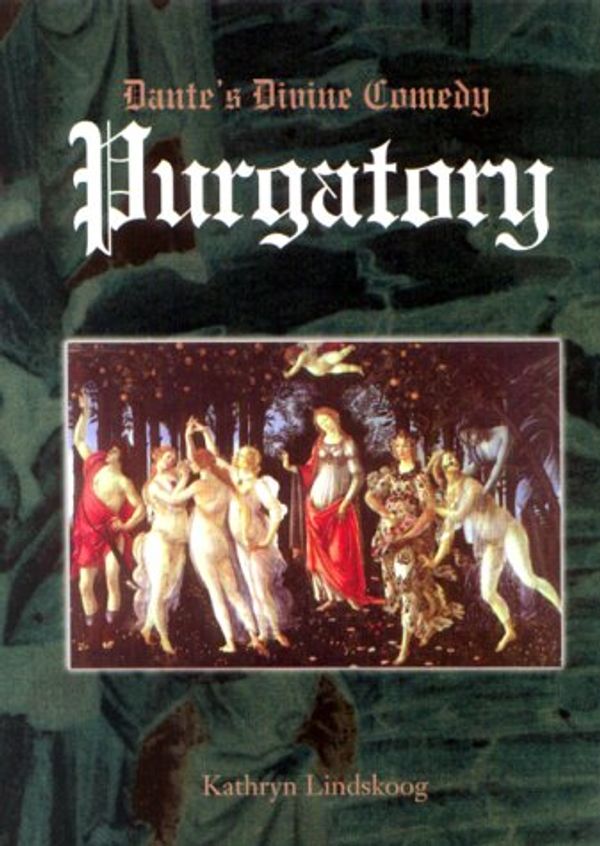 Cover Art for 9780865545830, Dante's Divine Comedy: Purgatory: Journey to Joy, Part 2 by Kathryn Lindskoog