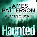 Cover Art for B06WP4GN5G, Haunted: (Michael Bennett 10). A nerve-jangling New York crime thriller by James Patterson