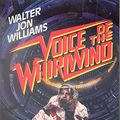 Cover Art for 9780812557855, Voice of the Whirlwind by Walter Jon Williams