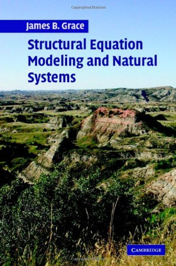 Cover Art for 9780521837422, Structural Equation Modeling and Natural Systems by James B. Grace