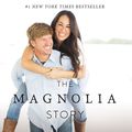 Cover Art for 9780785220510, The Magnolia Story by Chip Gaines, Joanna Gaines, Mark Dagostino