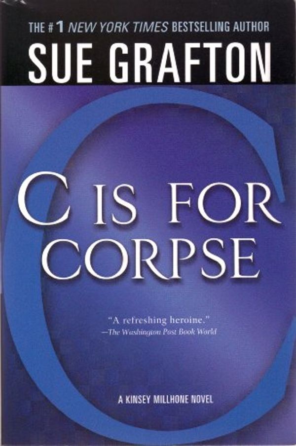 Cover Art for 9780312353827, C is for Corpse: A Kinsey Millhone Novel by Sue Grafton