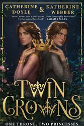 Cover Art for 9780755503643, Twin Crowns by Katherine Webber, Catherine Doyle
