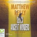 Cover Art for 9781740938853, Seven Ancient Wonders by Matthew Reilly