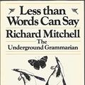 Cover Art for 9780316575072, Less Than Words Can Say by Richard Mitchell