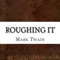 Cover Art for 9781539381693, Roughing It by Mark Twain