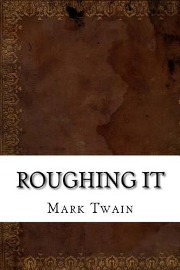 Cover Art for 9781539381693, Roughing It by Mark Twain