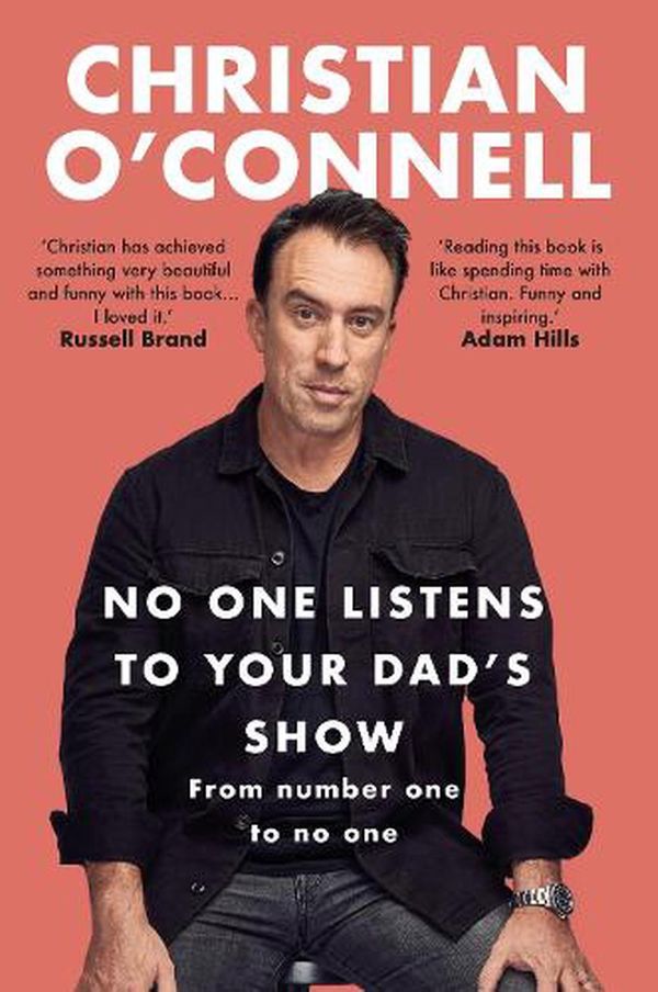 Cover Art for 9781838952884, No One Listens to Your Dad's Show by Christian O'Connell