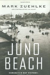 Cover Art for 9781553650508, Juno Beach: Canada's D-Day Victory-- June 6, 1944 by Mark Zuehlke