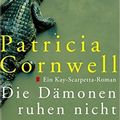 Cover Art for 9783455010213, Die Dämonen ruhen nicht by Patricia Cornwell