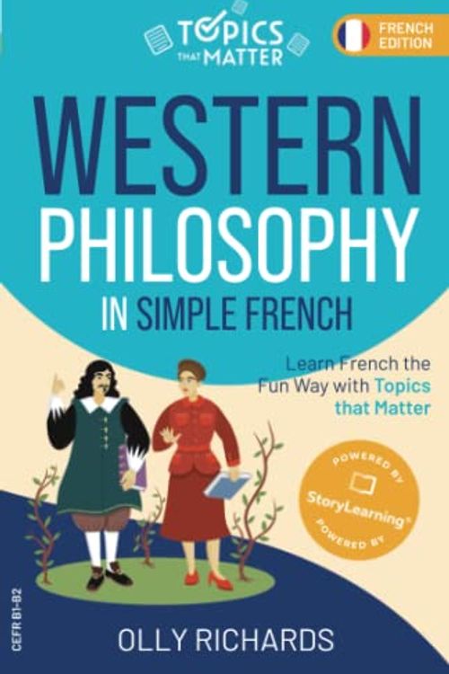 Cover Art for 9798395952875, Western Philosophy in Simple French: Learn French the Fun Way with Topics that Matter by Olly Richards