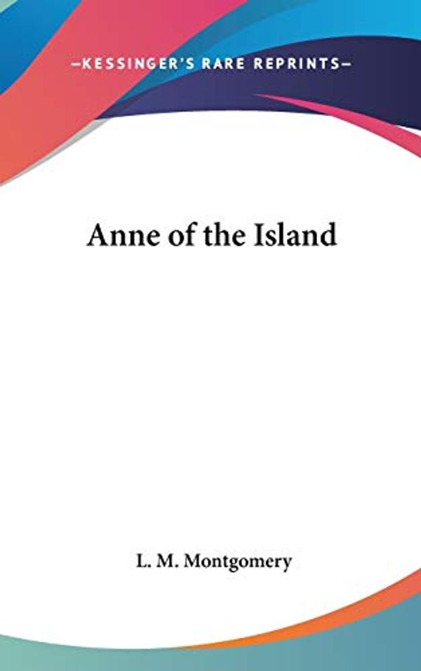 Cover Art for 9781432613136, Anne of the Island by Lucy Maud Montgomery