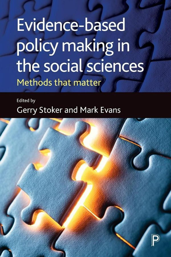 Cover Art for 9781447329374, Evidence-Based Policy Making in the Social Sciences: Methods That Matter by Gerry Stoker