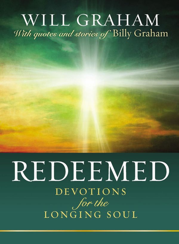 Cover Art for 9781400210107, Redeemed: Devotions for the Longing Soul by Will Graham