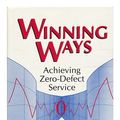 Cover Art for 9780915299782, Winning Ways: Achieving Zero-Defect Service by Jacques Horovitz