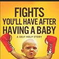 Cover Art for 9798567572795, Fights You'll Have After Having A Baby: Trade Edition by Mollie Player