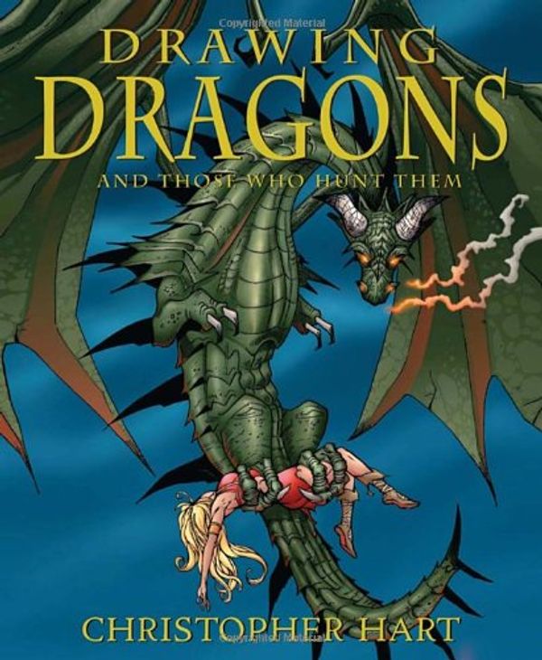 Cover Art for 9780823006120, Drawing Dragons And Those Who Hunt Them by Christopher Hart
