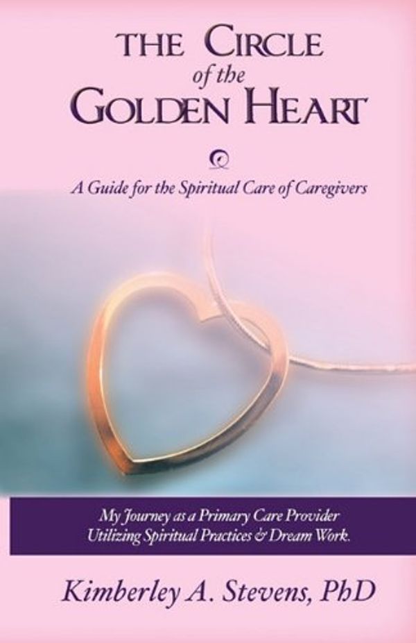 Cover Art for 9780974627809, The Circle of the Golden Heart by Kimberly A Stevens