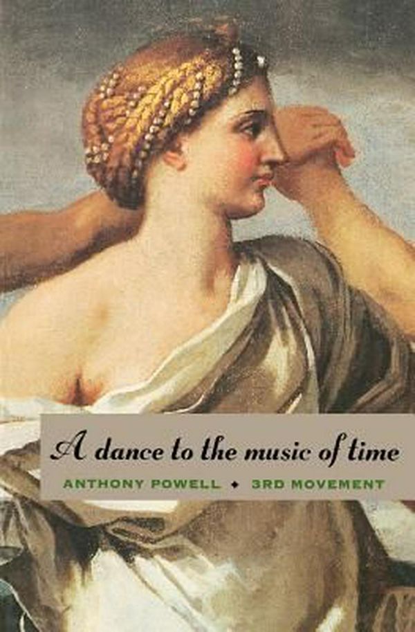 Cover Art for 9780226677170, A Dance to the Music of Time: Third Movement by Anthony Powell