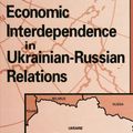 Cover Art for 9780791442463, Economic Interdependence in Ukrainian-Russian Relations (Global politics) by Paul J. D'Anieri