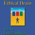 Cover Art for 9781932594218, The Ethical Brain by Michael S. Gazzaniga