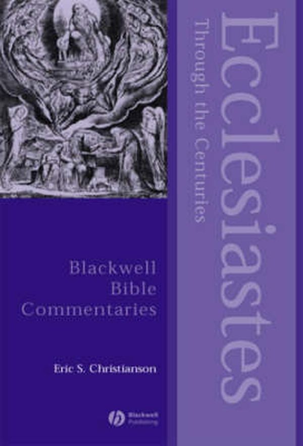 Cover Art for 9780631225294, Ecclesiastes Through the Centuries by Eric S. Christianson