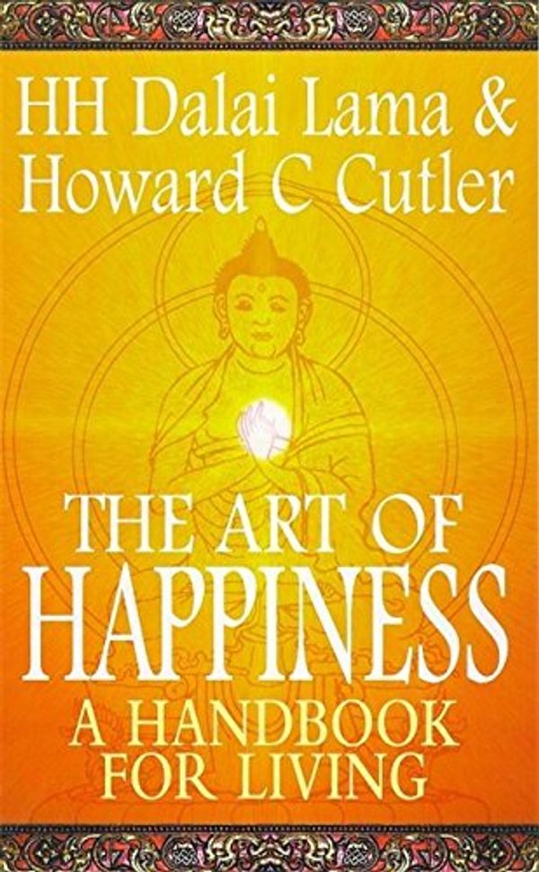 Cover Art for 9780340712276, The Art of Happiness by Dalai Lama, The, C. Cutler, Howard, Dalai Lama, Howard Cutler