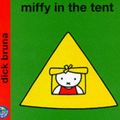 Cover Art for 9780749829889, Miffy in the Tent (Miffy's Library) by Dick Bruna