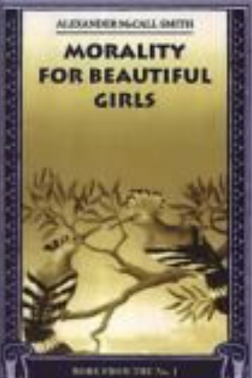 Cover Art for 9780748662975, Morality for Beautiful Girls by Alexander McCall Smith