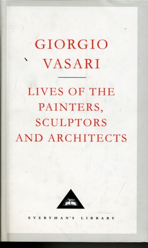 Cover Art for 9781857157802, Lives Of The Painters, Sculptors And Architects Volume 1 by Giorgio Vasari