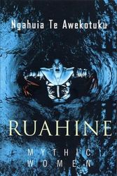 Cover Art for 9781877283826, Ruahine: Mythic Women by Ngahuia Te Awekotuku