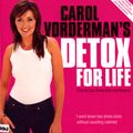 Cover Art for 9780753507261, Carol Vorderman's Detox for Life: The 28 Day Detox Diet and Beyond by Carol Vorderman, Ko Chohan, Anita Bean