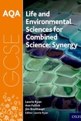 Cover Art for 9780198395904, AQA GCSE Combined Science (Synergy): Life and Environmental Sciences Student Book by Ann Fullick