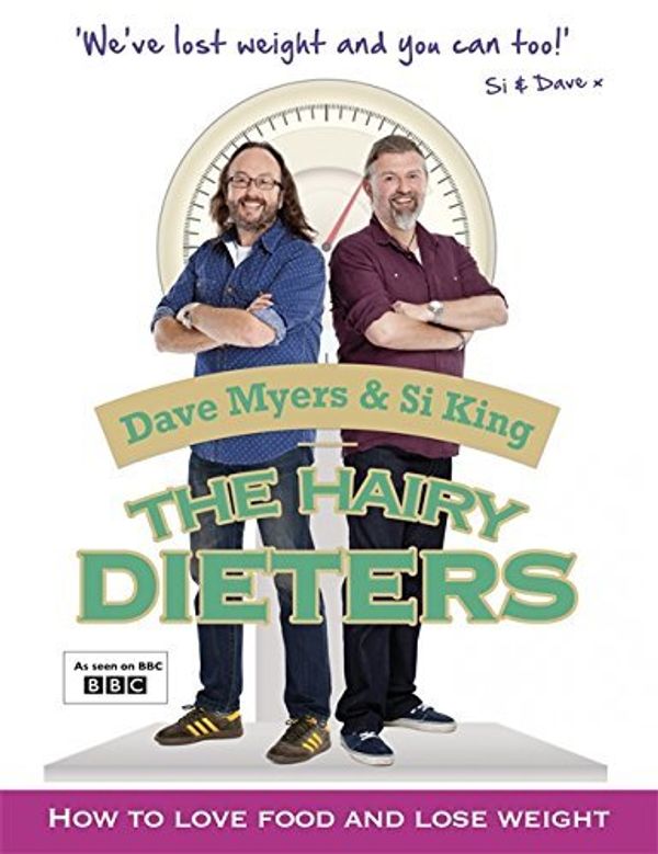 Cover Art for B01K2K871Q, The Hairy Dieters: How to Love Food and Lose Weight by Dave Myers (2012-08-02) by Dave Myers;Si King;Hairy Bikers