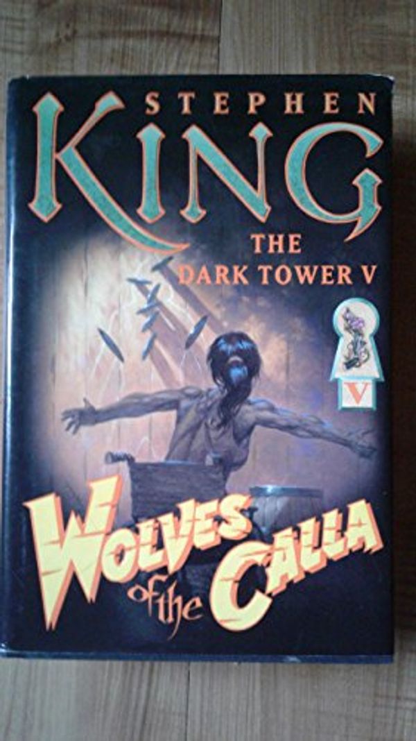 Cover Art for B01N0PCLYG, Wolves of Call Dark Tower 1st edition 1st print ! Stephen King by Stephen King