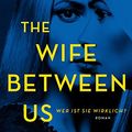 Cover Art for 9783499291173, The Wife Between Us: Wer ist sie wirklich? by Greer Hendricks, Sarah Pekkanen