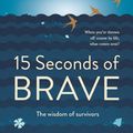 Cover Art for 9781761044861, 15 Seconds of Brave by Melissa Doyle