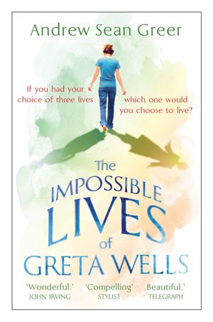 Cover Art for 9780571295432, The Impossible Lives of Greta Wells by Andrew Sean Greer