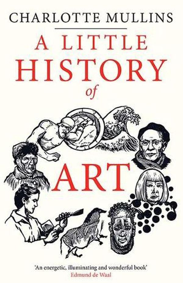 Cover Art for 9780300253665, A Little History of Art (Little Histories) by Charlotte Mullins
