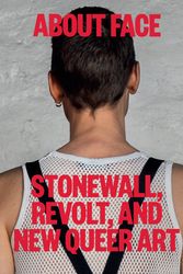 Cover Art for 9781580936286, About Face: Stonewall, Revolt, and New Queer Art by Jonathan D. Katz