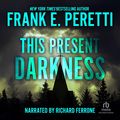 Cover Art for B08NMFF5TQ, This Present Darkness by Frank E. Peretti