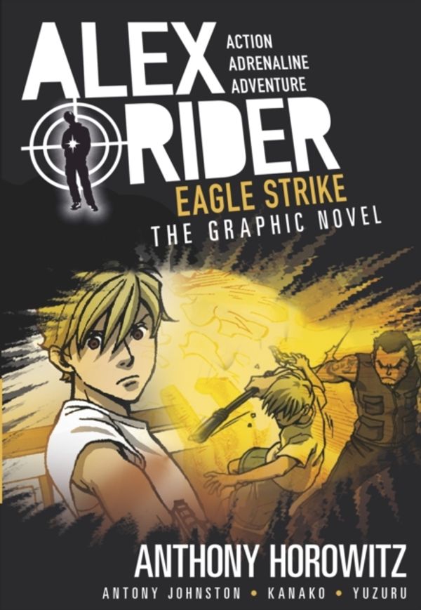 Cover Art for 9781406366358, Eagle Strike Graphic Novel (Alex Rider) by Horowitz, Johnston, Kanako, Yuzuru