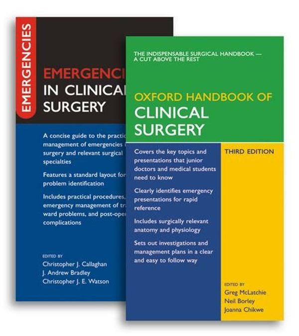 Cover Art for 9780199546565, Oxford Handbook of Clinical Surgery and Emergencies in Clinical Surgery Pack by Greg R. McLatchie, Neil Borley, Joanna Chikwe, Christopher Callaghan